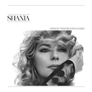 Shania Twain Swingin with My Eyes Closed