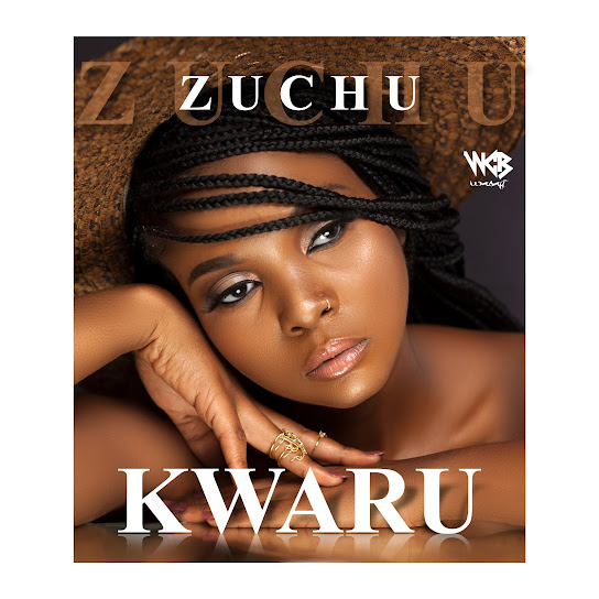 Zuchu – Kwaru